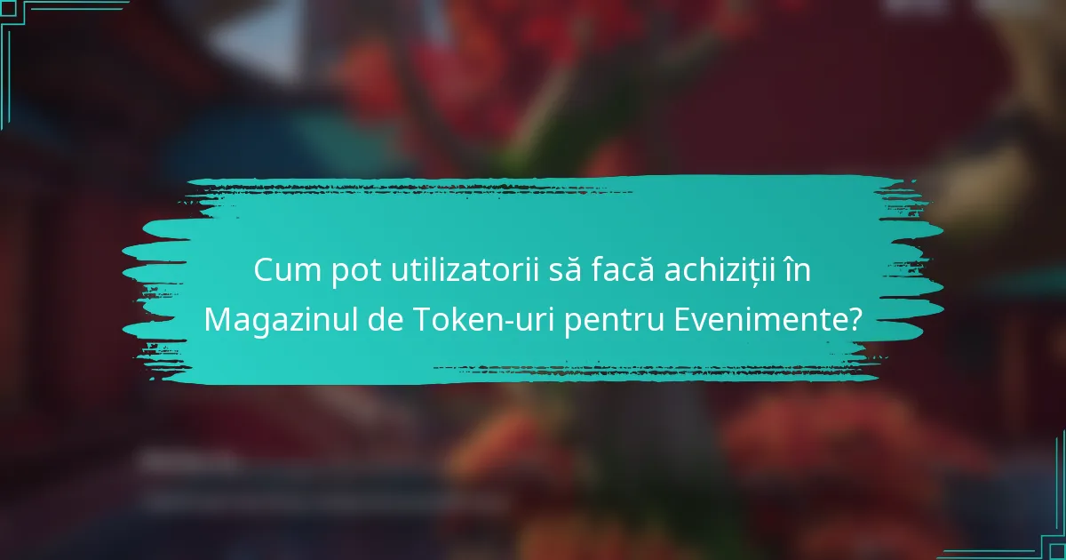 Cum pot utilizatorii să facă achiziții în Magazinul de Token-uri pentru Evenimente?